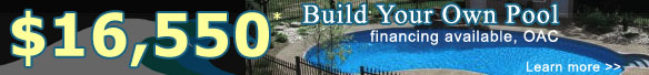 $16,550* Build Your Own Pool